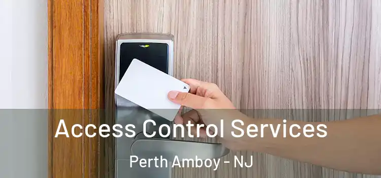 Access Control Services Perth Amboy - NJ