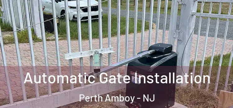 Automatic Gate Installation Perth Amboy - NJ
