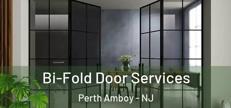 Bi-Fold Door Services Perth Amboy - NJ