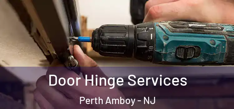 Door Hinge Services Perth Amboy - NJ