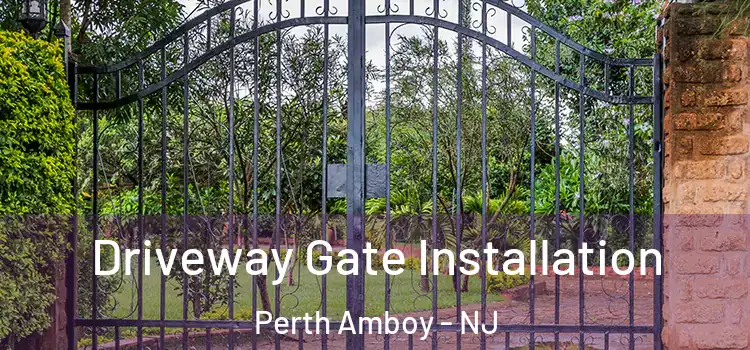 Driveway Gate Installation Perth Amboy - NJ