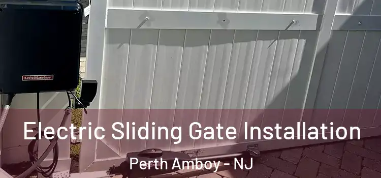 Electric Sliding Gate Installation Perth Amboy - NJ