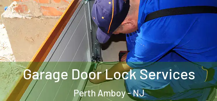 Garage Door Lock Services Perth Amboy - NJ