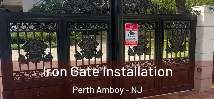 Iron Gate Installation Perth Amboy - NJ