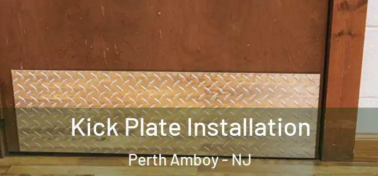 Kick Plate Installation Perth Amboy - NJ