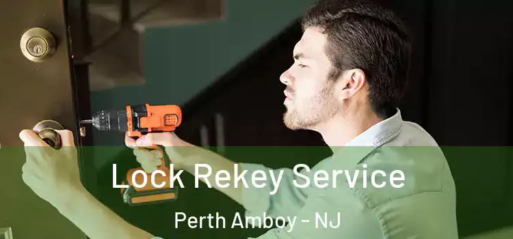 Lock Rekey Service Perth Amboy - NJ