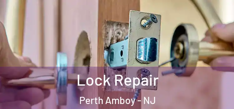 Lock Repair Perth Amboy - NJ