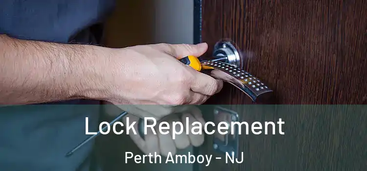 Lock Replacement Perth Amboy - NJ