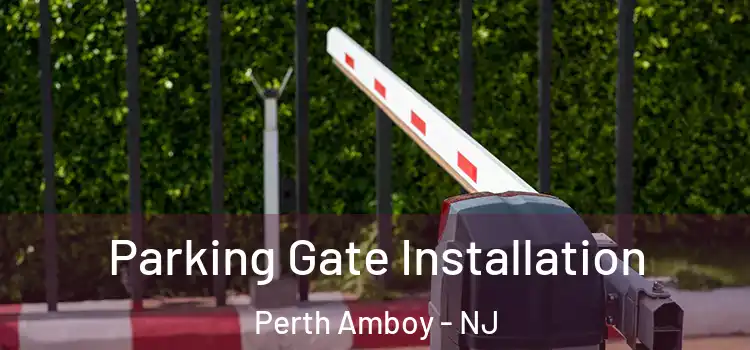 Parking Gate Installation Perth Amboy - NJ