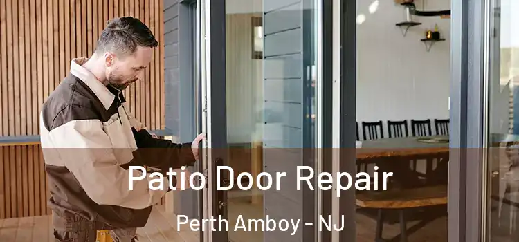 Patio Door Repair Perth Amboy - NJ